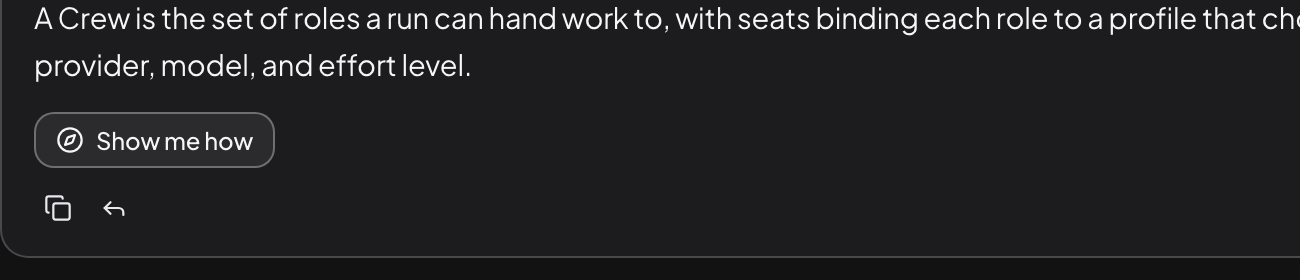 A supervisor answer explaining that a crew is the set of roles a run can hand work to, with a Show me how button underneath it.
